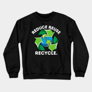 Reduce Reuse Recycle Crewneck Sweatshirt